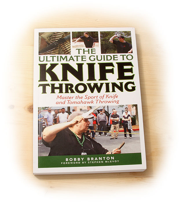ULTIMATE GUIDE TO KNIFE THROWING BY BOBBY BRANTON - SOFTCOVER BOOK - KNIFE AND TOMAHAWK THROWING