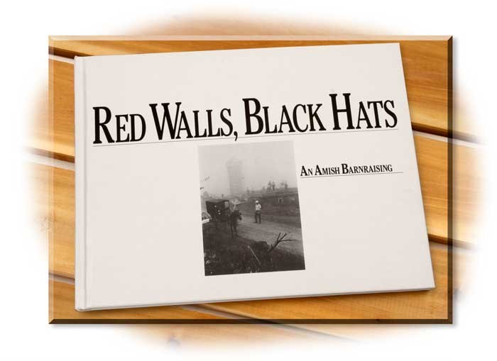 RED WALLS BLACK HATS - AN AMISH BARNRAISING - BY JIM WEYER - HARD COVER - 122 PAGES - 11 X 8 3/4