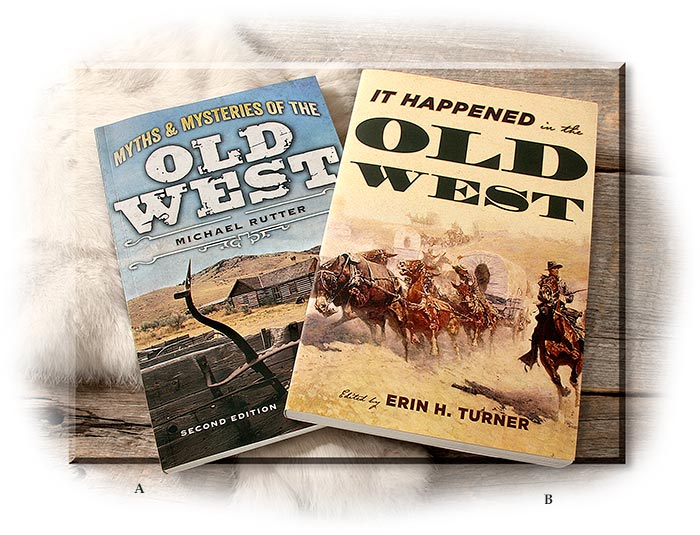 SET OF 2 BOOKS - 1 OF EACH MYTHS AND MYSTERIES OF OLD WEST & IT HAPPENED IN THE OLD WEST - SOFTCOVER
