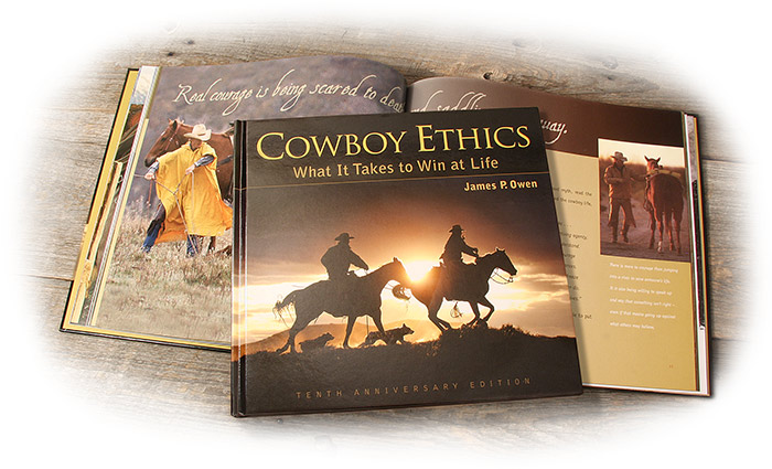 COWBOY ETHICS - WHAT IT TAKES TO WIN AT LIFE - HARDBACK - BY JAMES P OWEN - 96 PAGES - COLOR PHOTOS