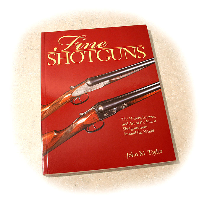 FINE SHOTGUNS BOOK - HISTORY, SCIENCE AND ART OF SHOTGUNS AROUND THE WORLD - BY JOHN M TAYLOR - SOFT